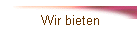 Wir bieten